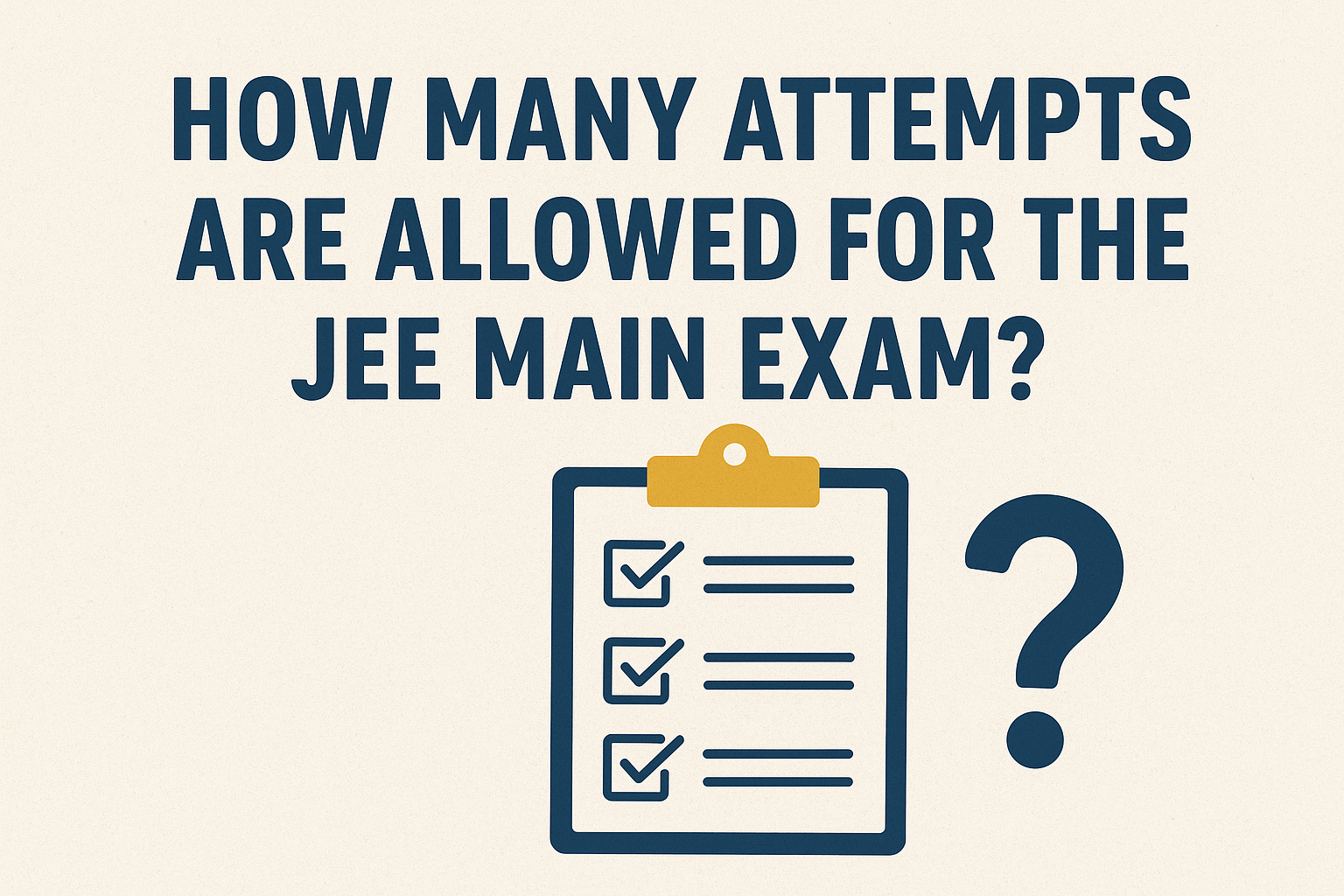 How Many Attempts are Allowed for the JEE Main Exam?
