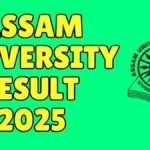 Assam University Result 2025-2026 | Check BA, BSc, BCom, MA, MSc Semester Results