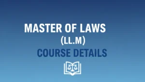 Master of Laws (LL.M.) Course Details 2026: Eligibility, Admission, Syllabus, Colleges, Career