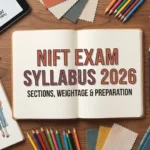 NIFT Exam Syllabus 2026 - Sections, Weightage and Preparation and More