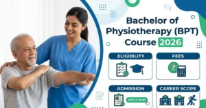 Bachelor of Physiotherapy (BPT) Course 2025: Eligibility, Fees, Admission & Career Scope