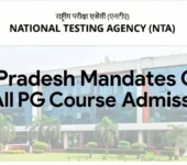 Madhya Pradesh Mandates CUET PG for All Postgraduate Course Admissions from 2026-27 Madhya Pradesh mandates CUET PG for All PG Course Admissions