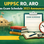 UPPSC RO, ARO Mains Exam Schedule 2023 Announced; Revised Dates Released