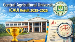 Central Agricultural University (CAU) Result 2025-2026 - Check UG, PG, PhD Results