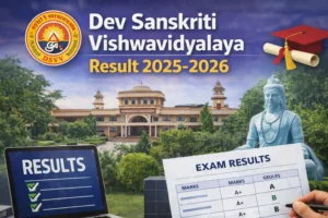 DSVV Result 2025-2026 - Dev Sanskriti Vishwavidyalaya Haridwar Results