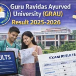 GRAU Result 2025-2026 - Guru Ravidas Ayurved University Results