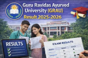 GRAU Result 2025-2026 - Guru Ravidas Ayurved University Results