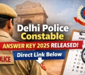 Delhi Police Constable Answer Key 2025 Released; Direct Link Here; Objection Window Active till Jan 16 SSC Delhi Police Constable Answer Key 2025