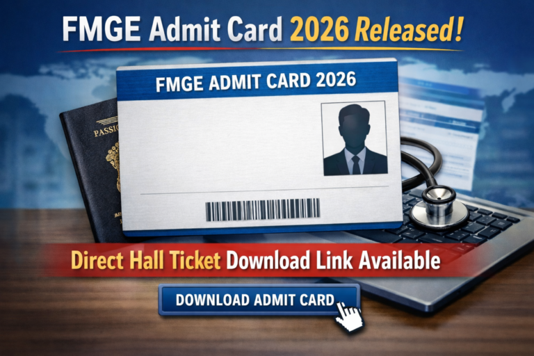 FMGE Admit Card 2026 Released: Direct Hall Ticket Download Link Available