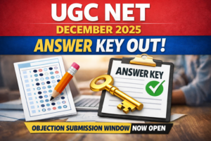 UGC NET December 2025 Answer Key Out; Objection Submission Window Now Open — Here’s How to Challenge