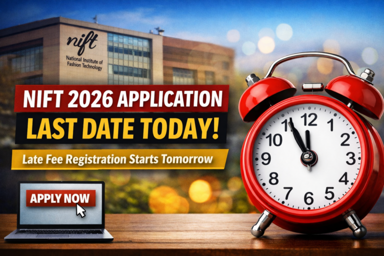 NIFT 2026 Application Last Date Today; Late Fee Registration Starts Tomorrow