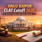 HNLU Raipur CLAT Cutoff 2026 Round 2 - Category Wise Closing Ranks Released