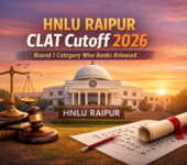 HNLU Raipur CLAT Cutoff 2026 Round 2 - Category Wise Closing Ranks Released HNLU Raipur CLAT Cutoff 2026 - Round 1 Category Wise Ranks Released