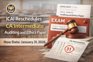 ICAI Postpones CA Intermediate Auditing and Ethics Paper