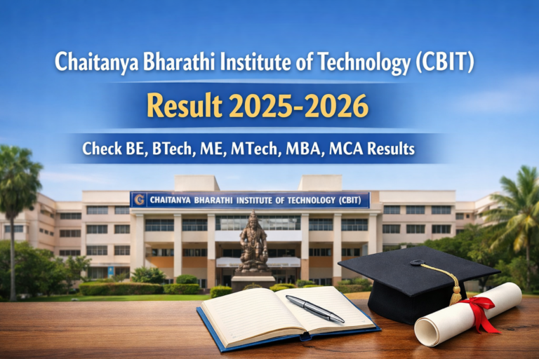 Chaitanya Bharathi Institute of Technology (CBIT) Result 2025-2026 – Check BE, BTech, ME, MTech, MBA, MCA Results
