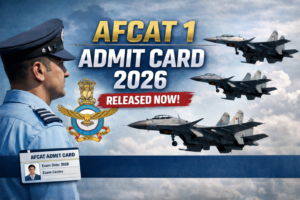 AFCAT 1 Admit Card 2026 Released: Direct Link Active to Download Exam Hall Ticket