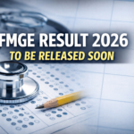 FMGE Result 2026 to Be Released Soon: All You Need to Know