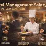 Hotel Management Salary 2026: Freshers’ Income, Per Month & Highest Earnings