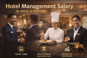 Hotel Management Salary 2026: Freshers’ Income, Per Month & Highest Earnings