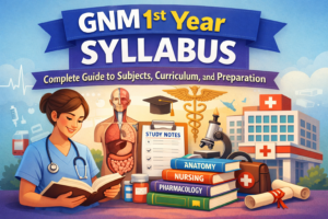 GNM 1st Year Syllabus: Complete Guide to Subjects, Curriculum, and Preparation