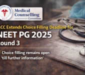 MCC Extends Choice Filling Deadline for NEET PG 2025 Round 3 Amid Seat Matrix Revisions MCC Extends Choice Filling Deadline for NEET PG 2025 Round 3