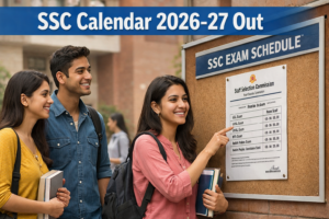 New SSC Exam Calendar 2026-27 Released: Key Dates, Notifications & PDF Now Available on ssc.gov.in