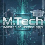 Master of Technology (M.Tech) 2026 Complete Guide- Eligibility, Admission, Syllabus, Top Colleges, Placements