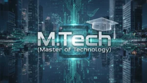 Master of Technology (M.Tech) 2026 Complete Guide- Eligibility, Admission, Syllabus, Top Colleges, Placements