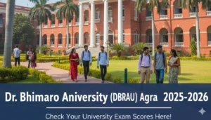 Dr. Bhim Rao Ambedkar University (DBRAU) Agra Result 2025-2026