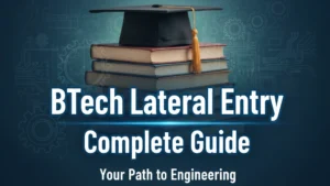 BTech Lateral Entry 2026: Eligibility, Syllabus, Top Colleges & Diploma Holder Guide