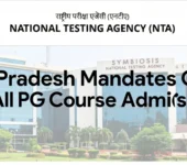 Madhya Pradesh Mandates CUET PG for All Postgraduate Course Admissions from 2026-27 Madhya Pradesh mandates CUET PG for All PG Course Admissions