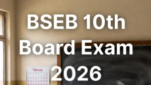 BSEB 10th Board Exam 2026: Admit Card, Date Sheet, Syllabus, Exam Pattern, Result