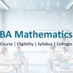 BA Mathematics: Eligibility, Syllabus, Colleges & Salary in India