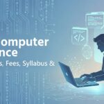 BE Computer Science: Courses, Colleges, Fees, Syllabus, and Career Opportunities in India