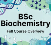 BSc Biochemistry: Course Details, Colleges, Fees, Syllabus, and Career Opportunities in India BSc Biochemistry Full Overview