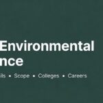 BSc Environmental Science: Course Details, Colleges, Fees, and Career Opportunities in India