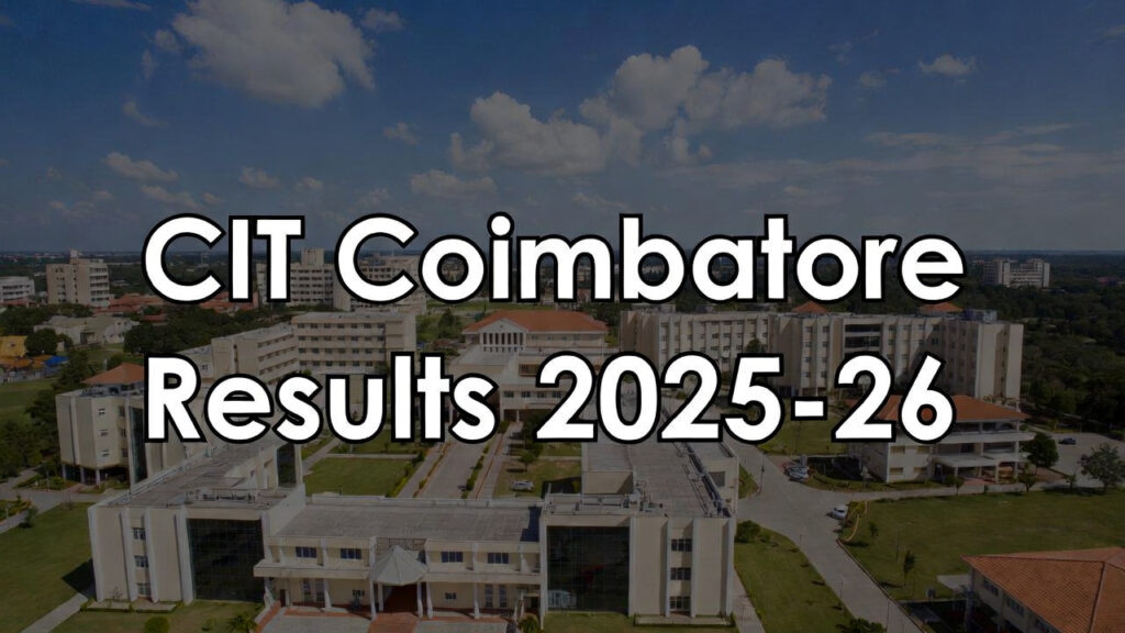 CIT Coimbatore Result 2025-2026 – Check BE, BTech, ME, MTech Semester Results