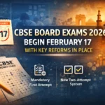 CBSE Board Exams 2026 Begin February 17 with Major Rule Changes and Two-Attempt System
