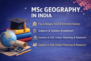 MSc Geography in India: Colleges, Fees, Syllabus, and Career Opportunities