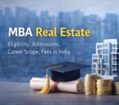 MBA Real Estate in India: Courses, Colleges, Fees, and Career Opportunities MBA Real Estate in India