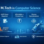 M.Tech. in Computer Science: Courses, Colleges, Fees, Eligibility, and Career Opportunities in India