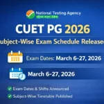 NTA Releases Subject-Wise Schedule for CUET PG 2026 Examinations
