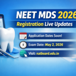 NEET MDS 2026 Registration Live: NBEMS to Announce Application Date Soon @natboard.edu.in