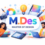 Master of Design (M.Des) in India: Colleges, Fees, Entrance Exams, and Career Paths