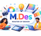 Master of Design (M.Des) in India: Colleges, Fees, Entrance Exams, and Career Paths Master of Design (M.Des) in India: Colleges, Fees, Entrance Exams, and Career Paths