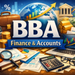 BBA Finance and Accounts: Course Details, Eligibility, Syllabus, Career Scope, Salary and Future Opportunities