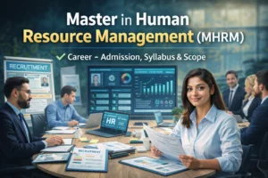 Master in Human Resource Management (MHRM): Course, Eligibility, Syllabus, Admission & Career