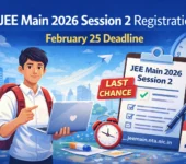 NTA Announces February 25 Deadline for JEE Main 2026 Session 2 Registration NTA Announces February 25 Deadline for JEE Main 2026 Session 2 Registration