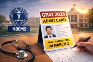 NBEMS to Release GPAT 2026 Admit Card on March 2