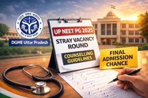 DGME Uttar Pradesh Issues Guidelines for UP NEET PG 2025 Stray Vacancy Round Counselling